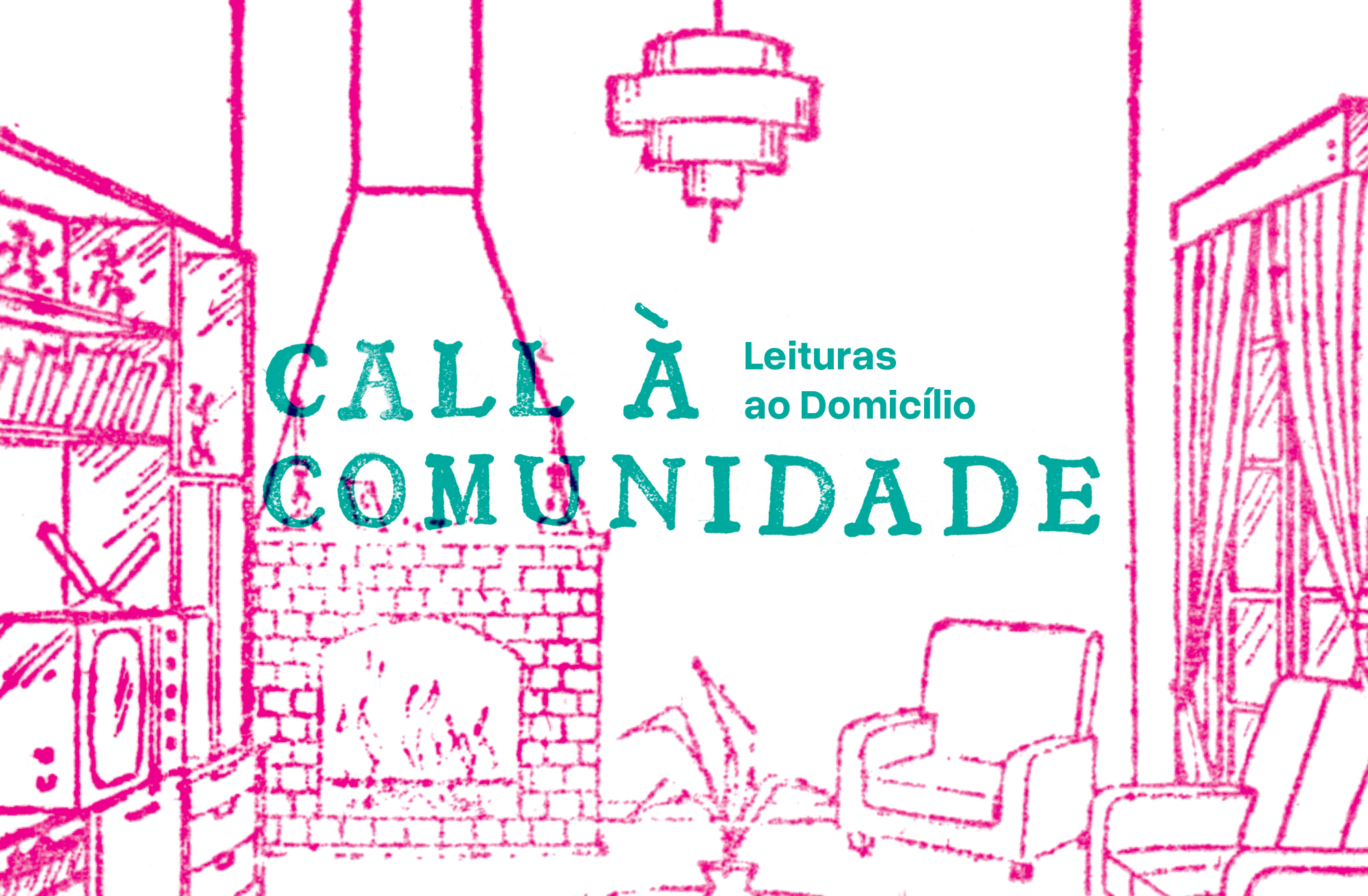 Na imagem lê-se "Call à comunidade Leituras ao Domicílio". O texto está ao centro da imagem, por cima de uma carimbo rosa em fundo branco que retrata uma sala de estar, com vários elementos como uma estante com livros e TV, lareira, duas poltronas, candeeiro, uma planta e uma janela com cortinados.