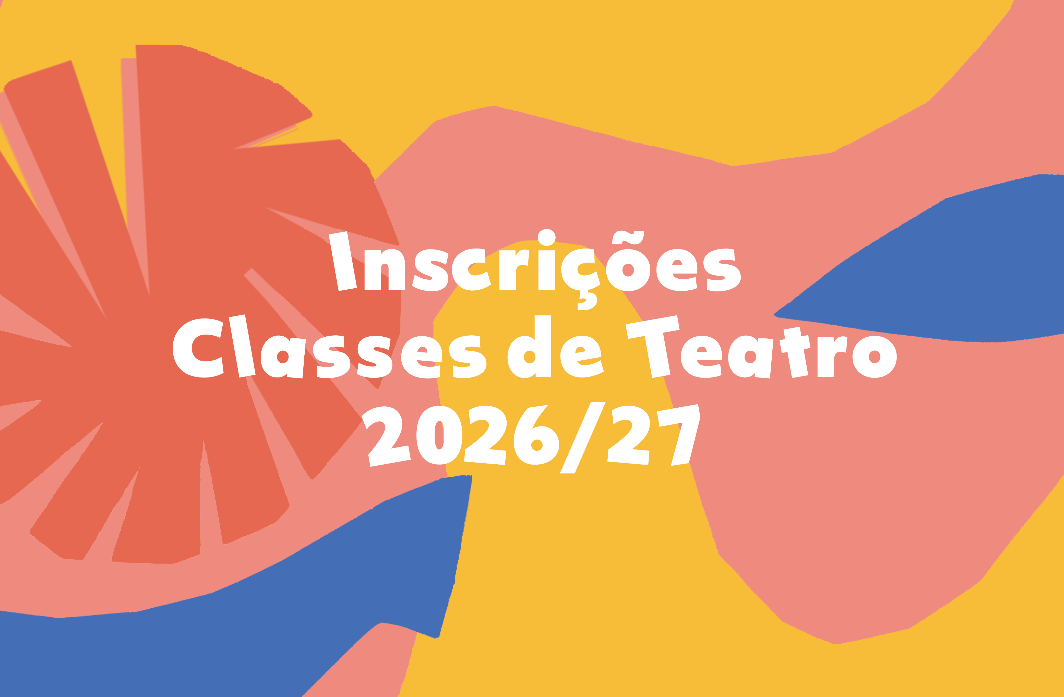 Inscrições abertas: Classes de Teatro 26/27